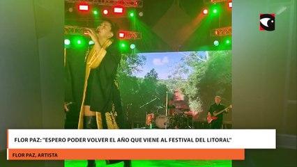 Flor Paz: "Espero poder volver el año que viene al Festival del Litoral"
