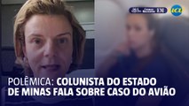 Colunista do Estado de Minas fala sobre caso de mulher que negou assento em avião