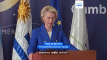 Ue-Mercosur, raggiunto accordo commerciale per il libero scambio, von der Leyen: giornata storica