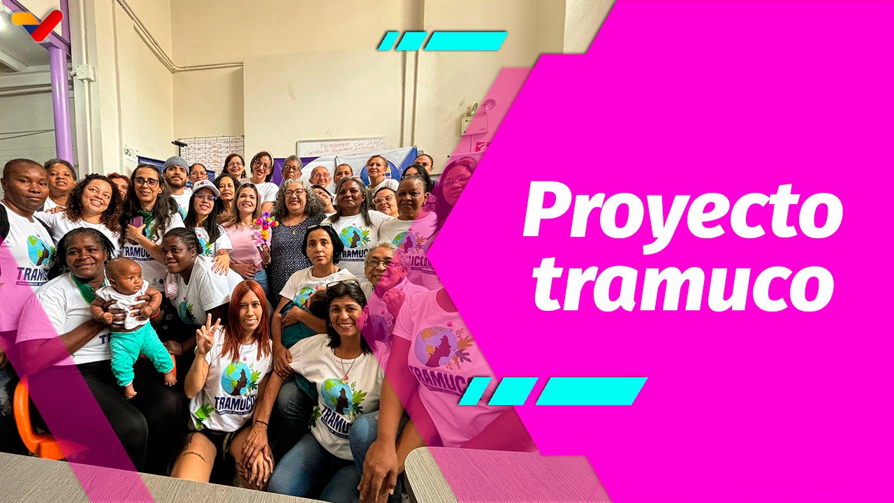 Buena Vibra | Proyecto Tramuco, transforma vidas de mujeres vulnerables