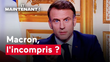 Et maintenant ! - Macron, l'incompris ?