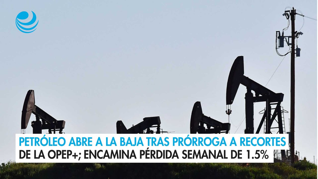 Petróleo abre a la baja tras prórroga a recortes de la OPEP+; encamina pérdida semanal de 1.5%