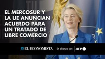 El Mercosur y la UE anuncian acuerdo para un tratado de libre comercio