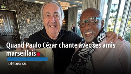 Quand Paulo Cézar chante avec ses amis marseillais