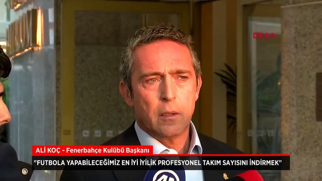 Ali Koç: Türk futboluna yapabileceğimiz en iyi iyilik profesyonel takım sayısını indirmek