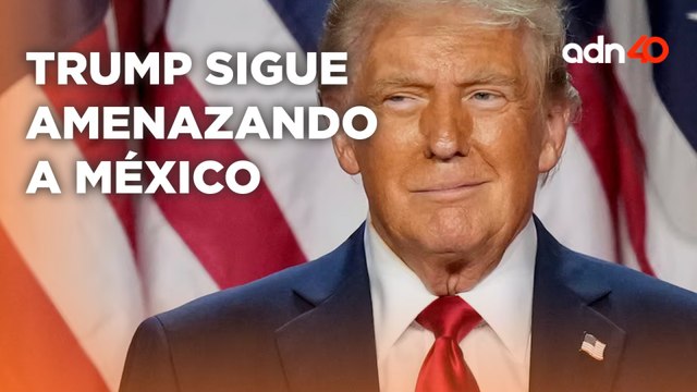 Deportaciones masivas, una amenaza más de Donald Trump a México I República Mx