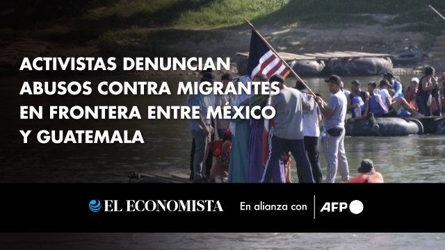Activistas denuncian abusos contra migrantes en frontera entre México y Guatemala