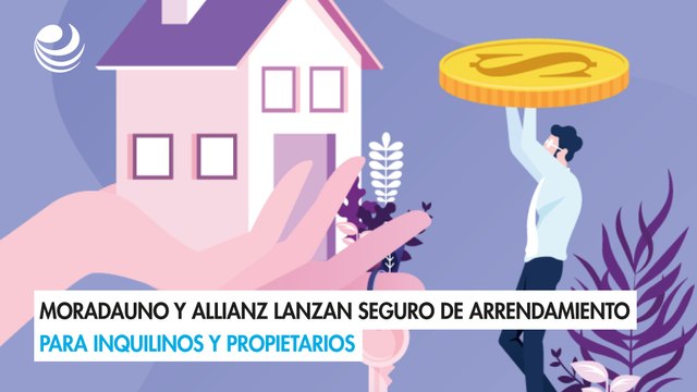 MoradaUno y Allianz lanzan seguro de arrendamiento para inquilinos y propietarios