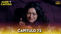 Amor y Castigo Capitulo 72 FULL HD | Doblaje Español | Aşk ve Ceza