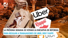La próxima semana se votará la iniciativa de reforma para regular a trabajadores de Uber, DiDi y Rappi