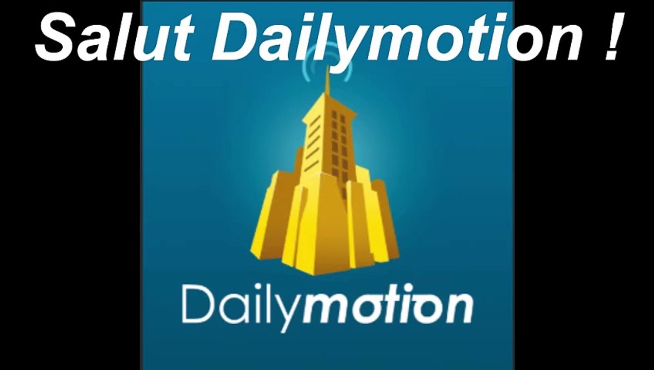 Bonsoir Dailymotion !