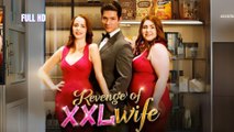 Revenge of XXL Wife - My Plus-Sized Wife 2024 Short Drama