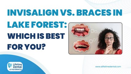 Invisalign vs. Braces in Lake Forest Which is Best For You