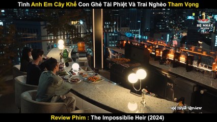 Tình Anh Em Cây Khế Của Con Ghẻ Tài Phiệt Và Trai Nghèo Tham Vọng _ Review Phim Cuộc Chiến Thừa Kế
