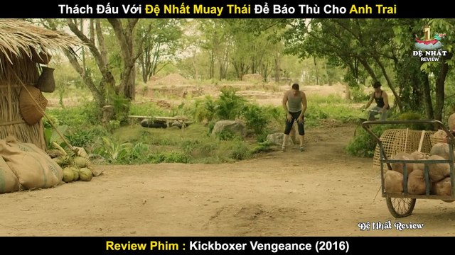 Thách Đấu Với Đệ Nhất Cao Thủ Muay Thái Để Báo Thù Cho Anh Trai _ Review Phim Võ Sĩ Báo Thù 2016