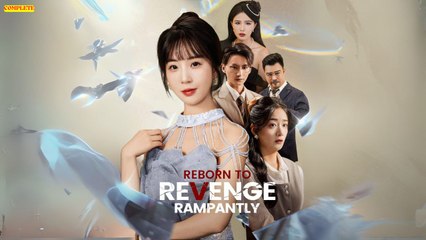 Reborn to Revenge Rampantly (Chinese Drama English Subtitles )