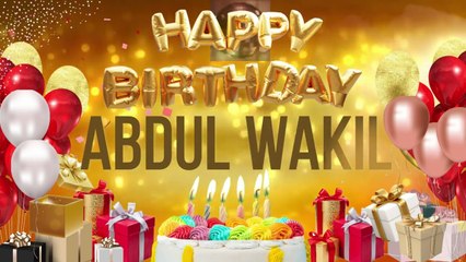 Abdul Wakil - Happy Birthday Abdul Wakil