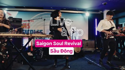 Fip en Trans : Saigon Soul Revival "Sầu Đông"