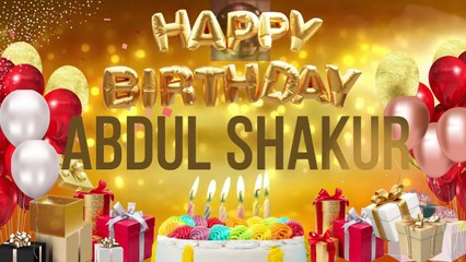 Abdul Shakur - Happy Birthday Abdul Shakur