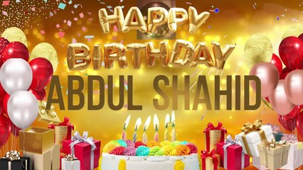 Abdul Shahid - Happy Birthday Abdul Shahid