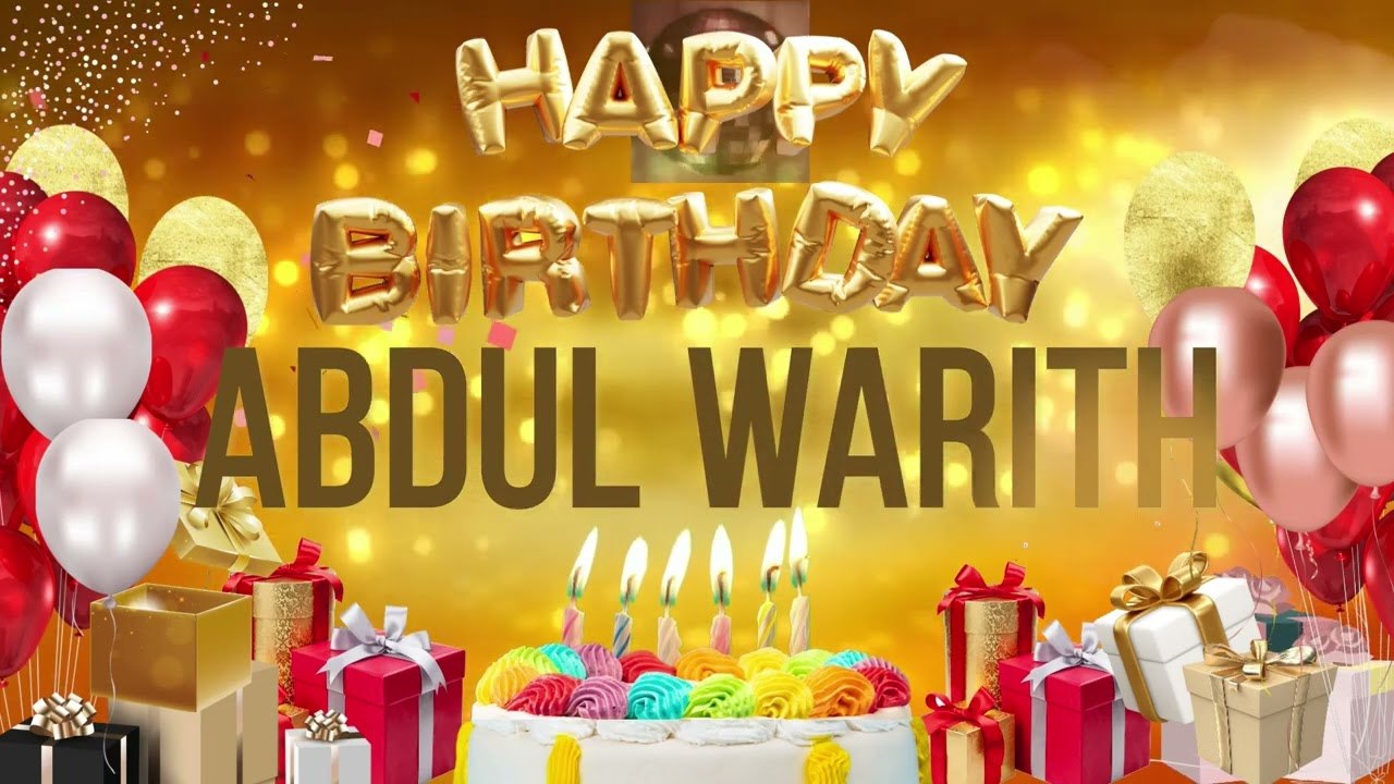 Abdul Warith - Happy Birthday Abdul Warith