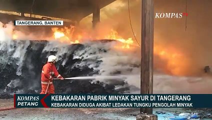 Kebakaran Pabrik Minyak Sayur di Tangerang, 5 Unit Mobil Damakr Dikerahkan