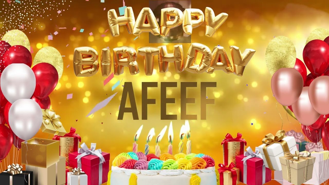 Afeef - Happy Birthday Afeef