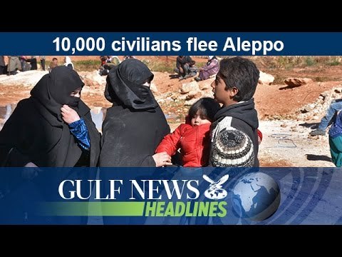 10,000 civilians flee Aleppo - GN Headlines