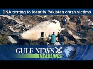 DNA testing to identify Pakistan crash victims - GN Headlines