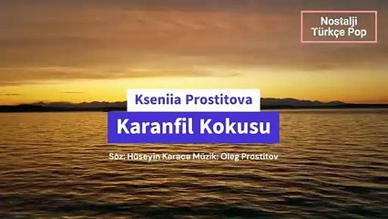 Kseniia Prostitova _ Karanfil Kokusu  (Remastered) _ Nostaljik Türkçe Sözlü Pop Müzik