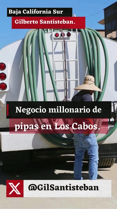 Negocio millonario de pipas en Los Cabos.