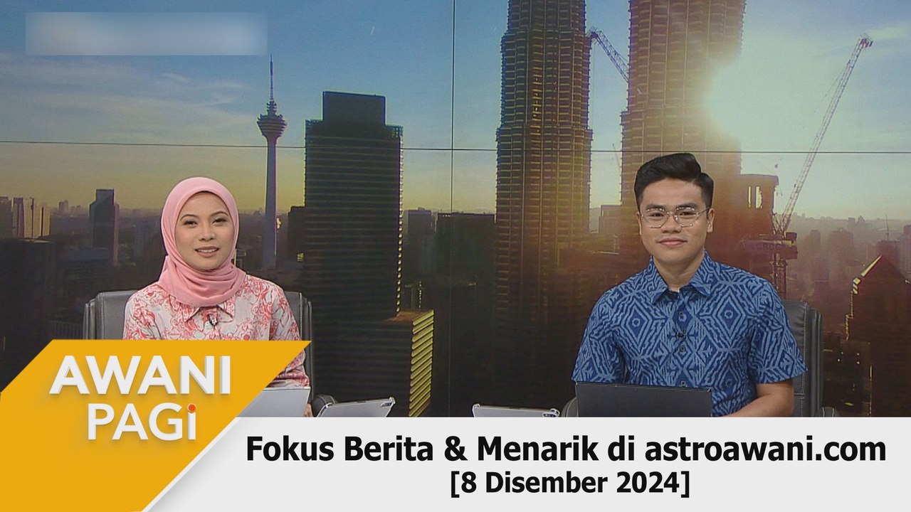 AWANI Pagi: Berita tumpuan & menarik di astroawani.com [8 Disember 2024]