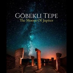 The Moons Of Jupiter - Göbekli Tepe