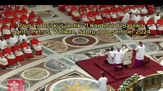 Paus Fransiskus melantik 21 Kardinal dari berbagai negara di Basilika Santo Petrus, Vatikan, Sabtu, 7 Desember 2024