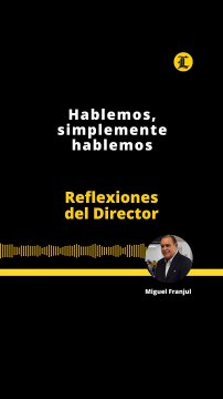 Reflexiones del Director | Hablemos, simplemente hablemos