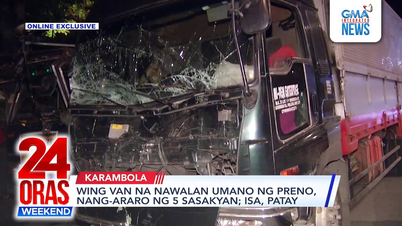 24 Oras Weekend ONLINE EXCLUSIVE December 7, 2024 - Wing van na umano'y nawalan ng preno; Inarestong POGO workers at Iba't ibang weather system na nagpapaulan sa malaking bahagi ng bansa | 24 Oras Weekend