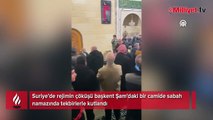 Rejimin çöküşü başkent Şam'daki bir camide sabah namazında tekbirlerle kutlandı