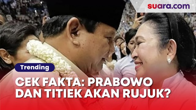 Cek Fakta Prabowo dan Titiek Soeharto Akan Rujuk dan Menikah di Masjid At-Tin