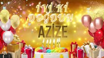 AZİZE - Doğum Günün Kutlu Olsun Azize