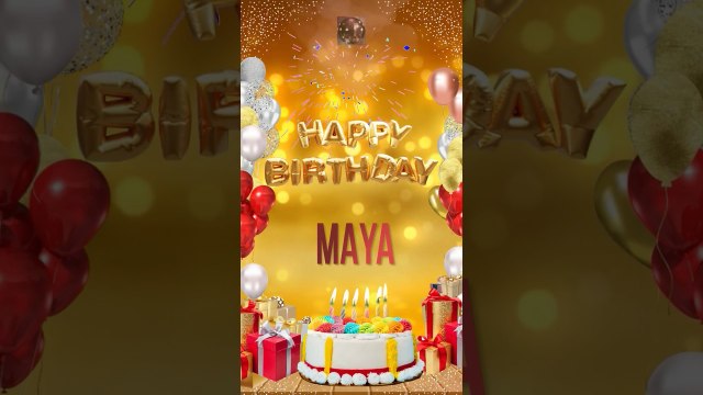 MAYA - Happy Birthday Maya #maya