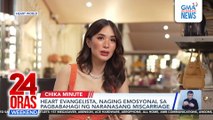 Heart Evangelista, naging emosyonal sa pagbabahagi ng naranasang miscarriage | 24 Oras Weekend