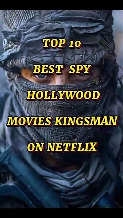 Top 10 best SPY Hollywood movies Kingsman on Netflix shorts top10