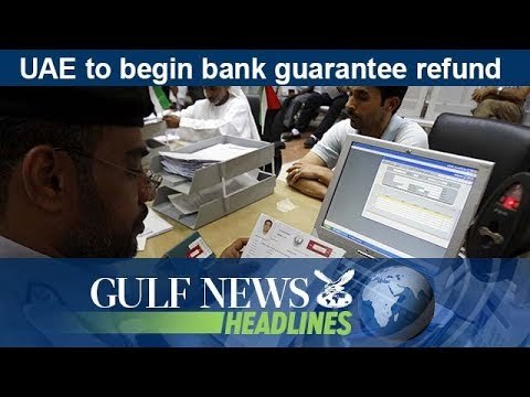 UAE to begin bank guarantee refund - GN Headlines