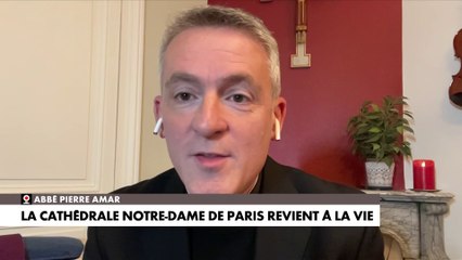 Abbé Pierre Amar : «Notre-Dame n'est pas un musée»