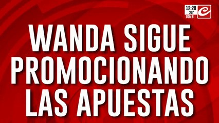 Wanda sigue promocionando las apuestas