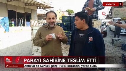 Antalya'da Suriyeli genç 1 yıllık kazancını yerde buldu: Sahibine teslim etti