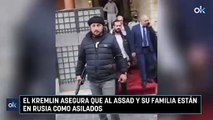 El Kremlin asegura que Al Assad y su familia están en Rusia como asilados
