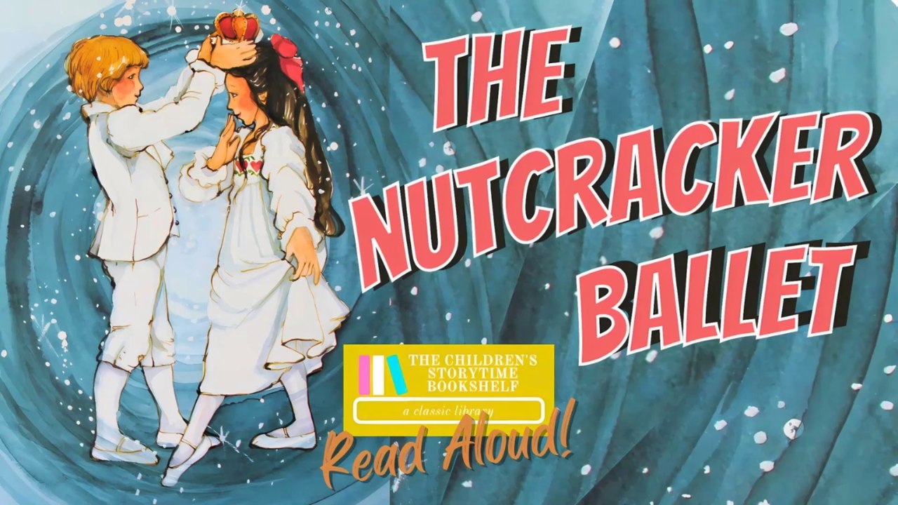 The Nutcracker Ballet - Christmas Books Read Aloud Books for Children - Bedtime Stories for Kids