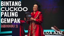 BINTANG CUCKOO PALING GEMPAK | MINGGU 2 - LIZA AZIZ