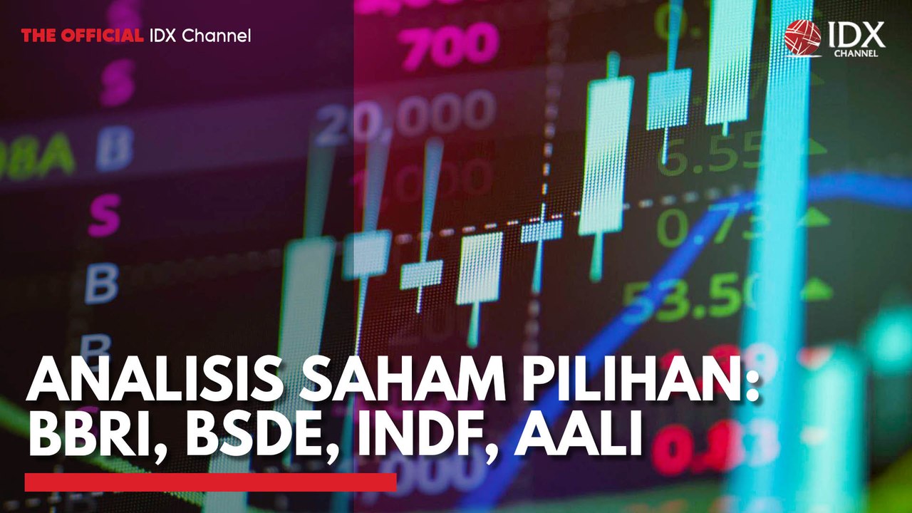 Analisis Saham Pilihan: BBRI, BSDE, INDF, AALI